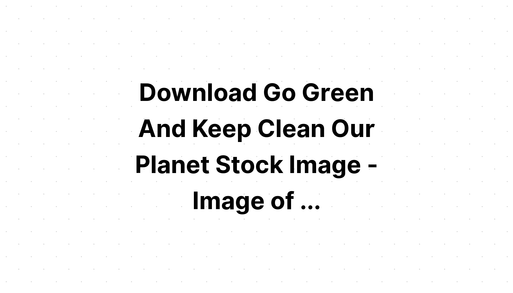 Download Keep Our Ocean Clean Our Planet Green SVG File